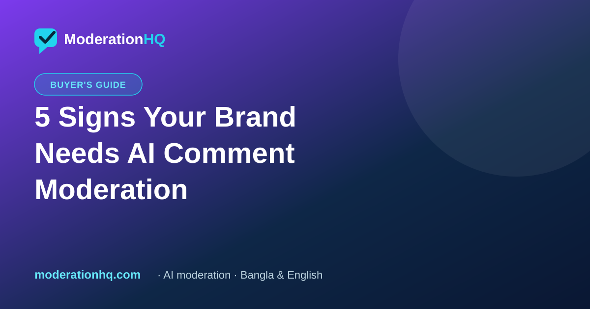 5 Signs Your Brand Needs AI Comment Moderation