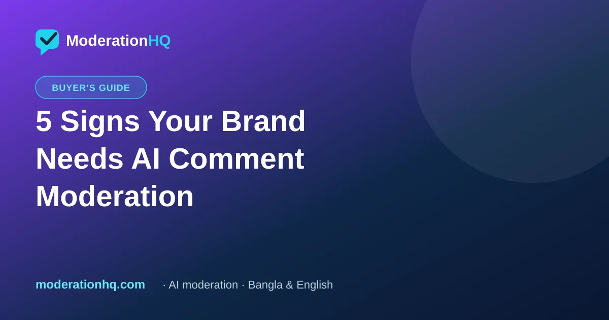 5 Signs Your Brand Needs AI Comment Moderation